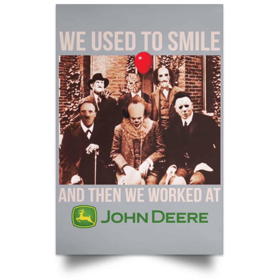 We Used To Smile And Then We Worked At John Deere Posters