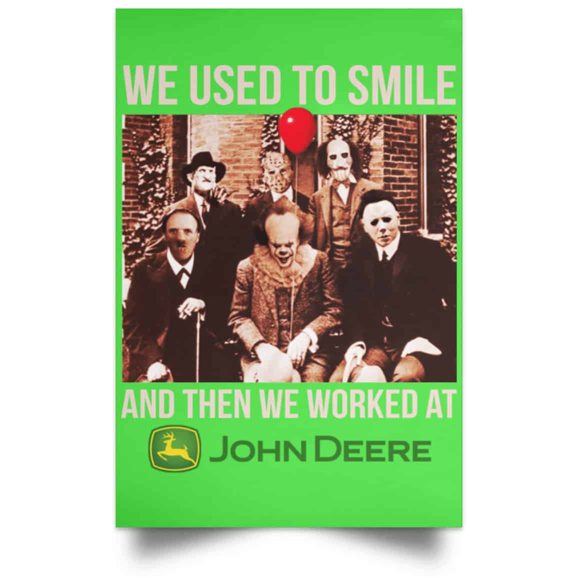 We Used To Smile And Then We Worked At John Deere Posters