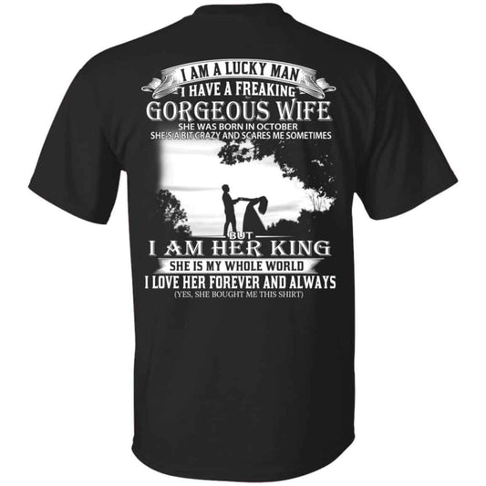 I Am A Lucky Man I Have A Freaking Gorgeous Wife Born In October T-Shirts, Hoodie, Tank