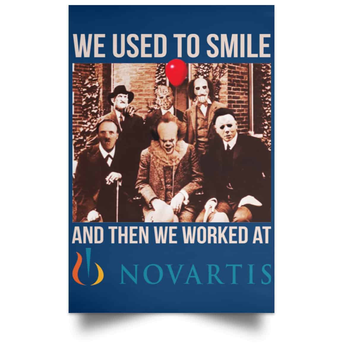 We Used To Smile And Then We Worked At Novartis Poster