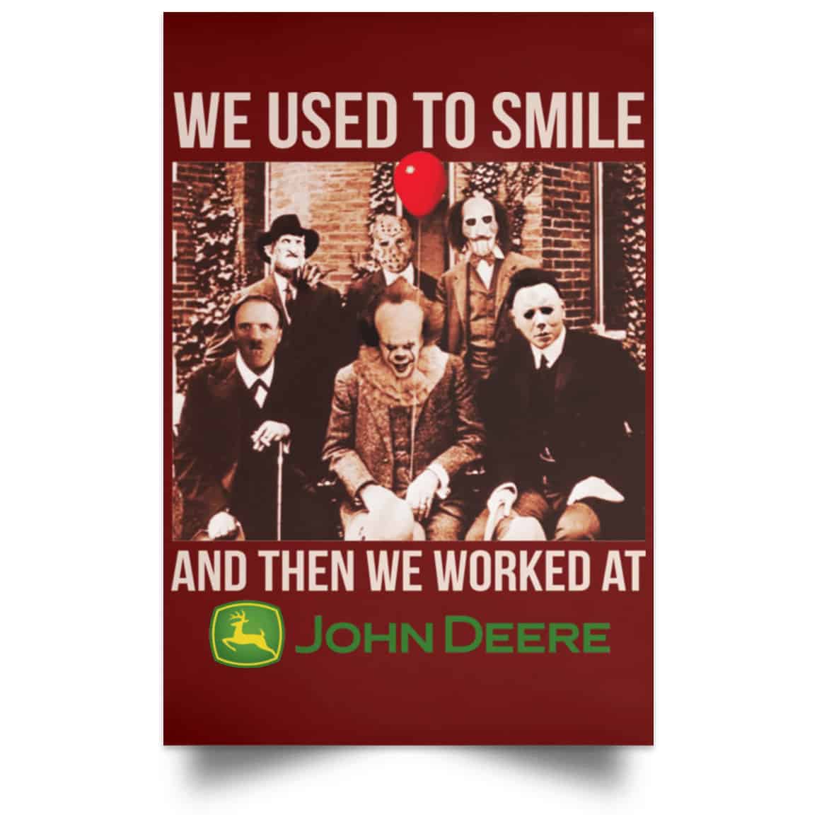 We Used To Smile And Then We Worked At John Deere Posters