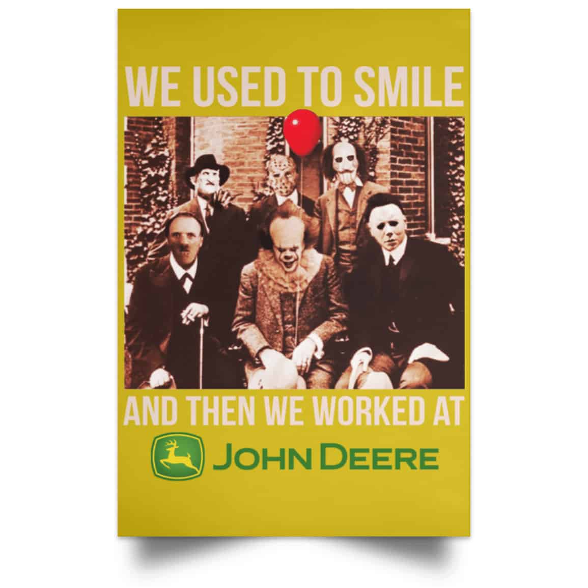 We Used To Smile And Then We Worked At John Deere Posters