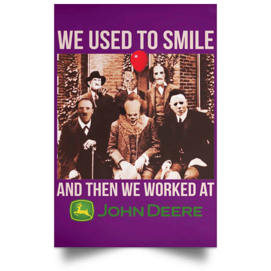 We Used To Smile And Then We Worked At John Deere Posters