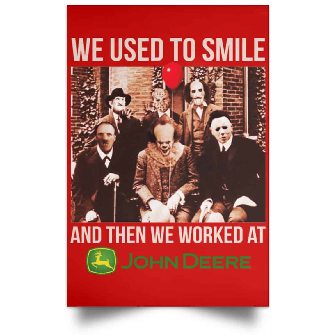 We Used To Smile And Then We Worked At John Deere Posters