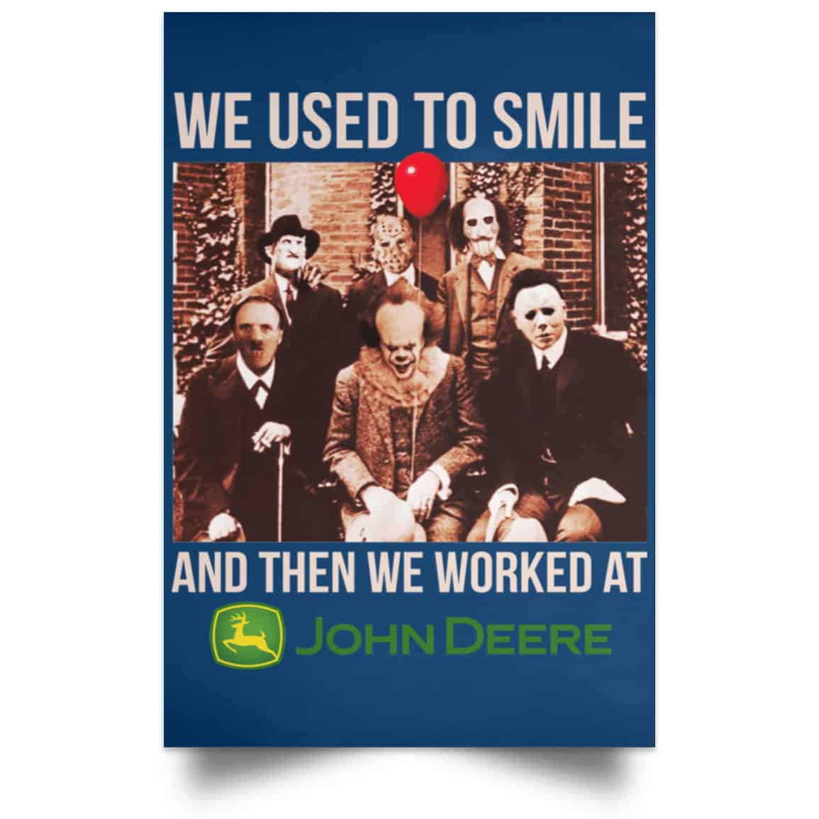 We Used To Smile And Then We Worked At John Deere Posters