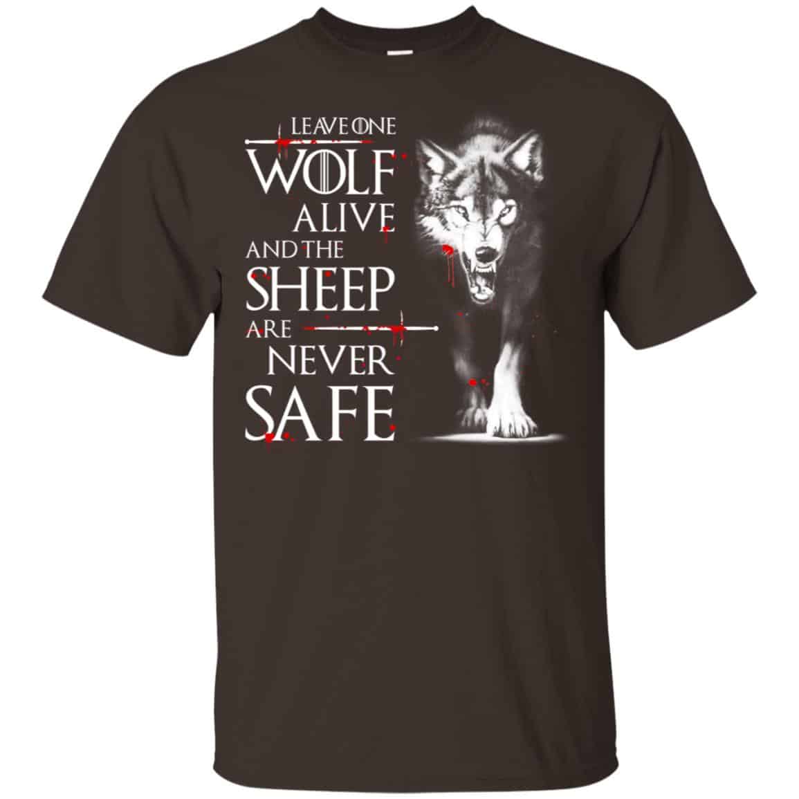 Leave One Wolf Alive And The Sheep Are Never Safe – Game Of Thrones Shirt, Hoodie, Tank