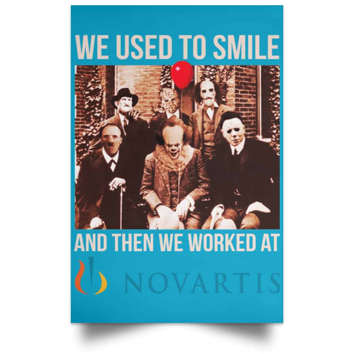 We Used To Smile And Then We Worked At Novartis Poster