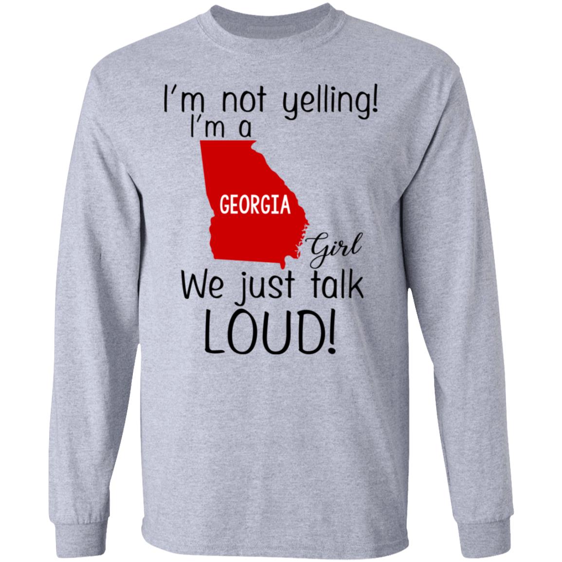 I’m Not Yelling I’m A Georgia Girl We Just Talk Loud T-Shirts, Hoodie, Tank