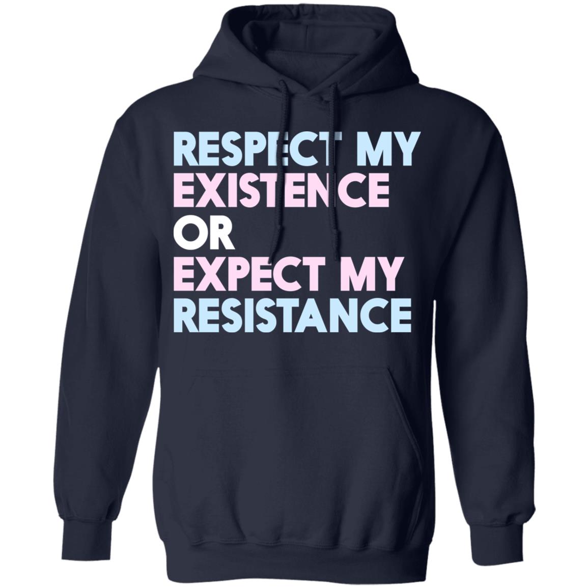 Respect My Existence Or Expect My Resistance Shirt, Hoodie, Tank