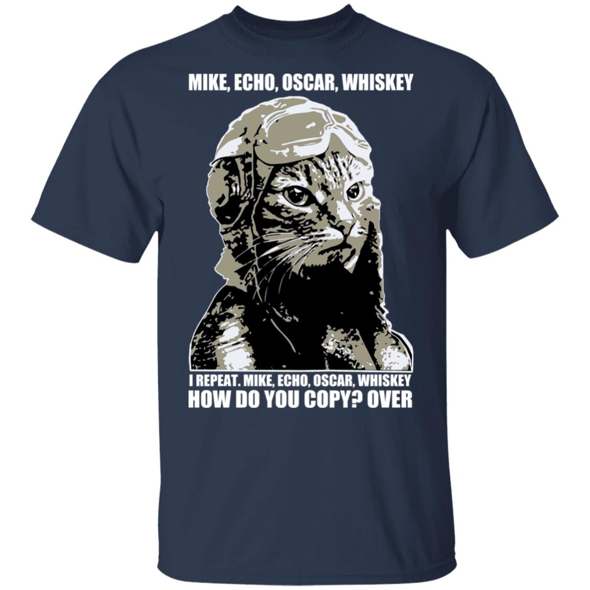Mike Echo Oscar Whiskey I Repeat Mike Echo Oscar Whiskey Shirt, Hoodie, Tank