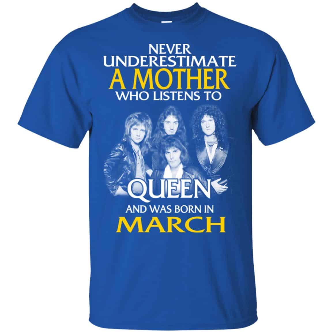 A Mother Who Listens To Queen And Was Born In March T-Shirts, Hoodie, Tank