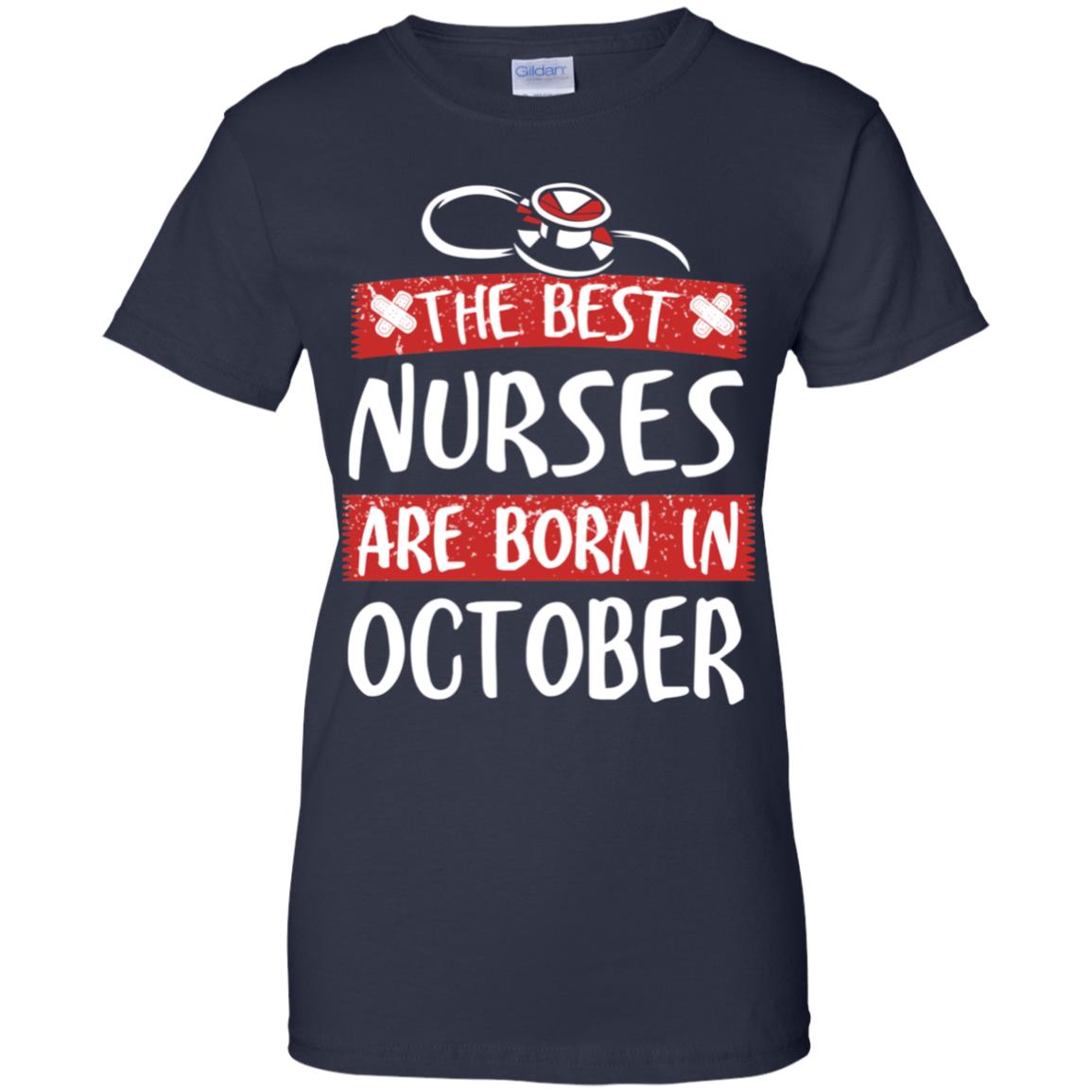 The Best Nurses Are Born In October Birthday T-Shirts, Hoodie, Tank