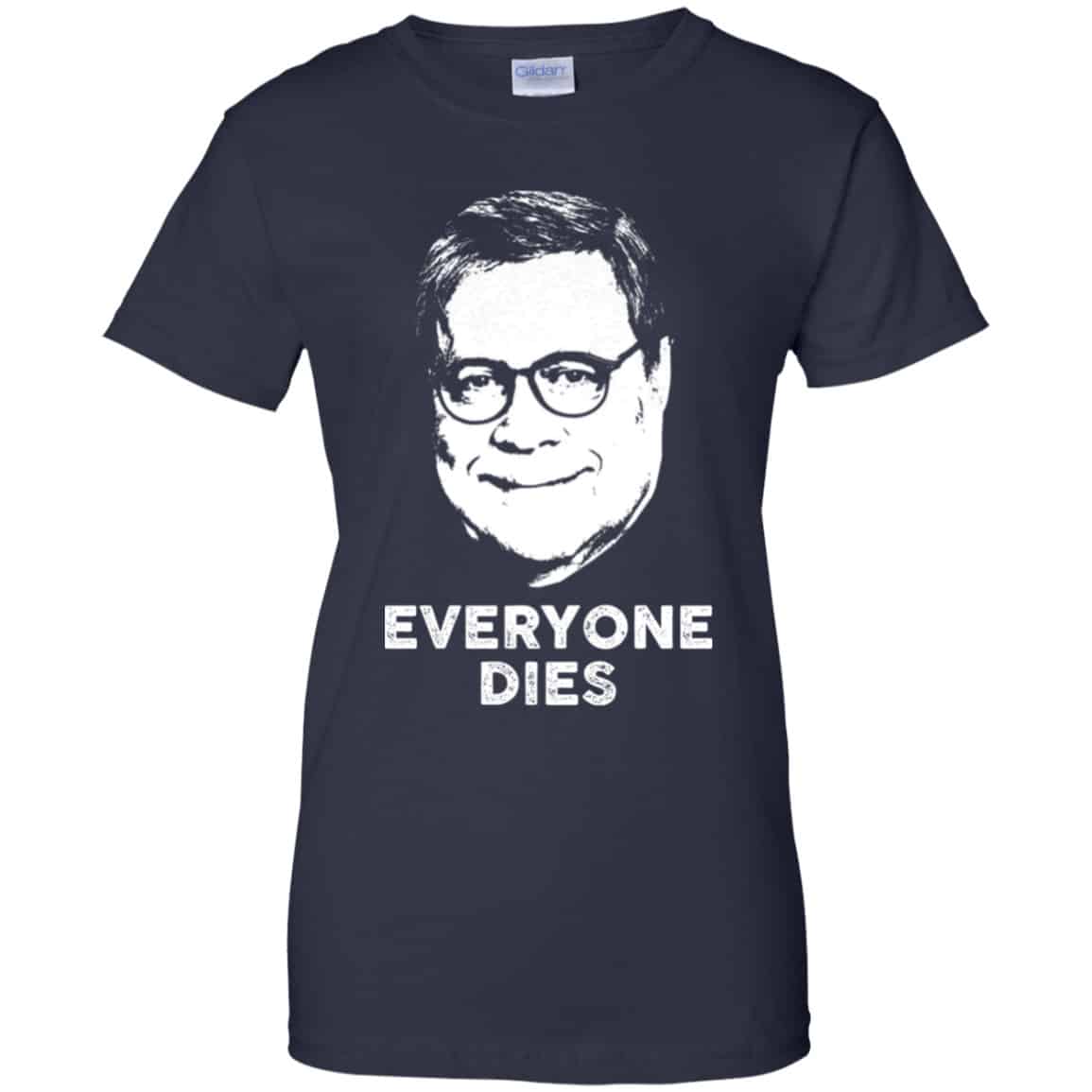Everyone Dies William Barr Shirt, Hoodie, Tank