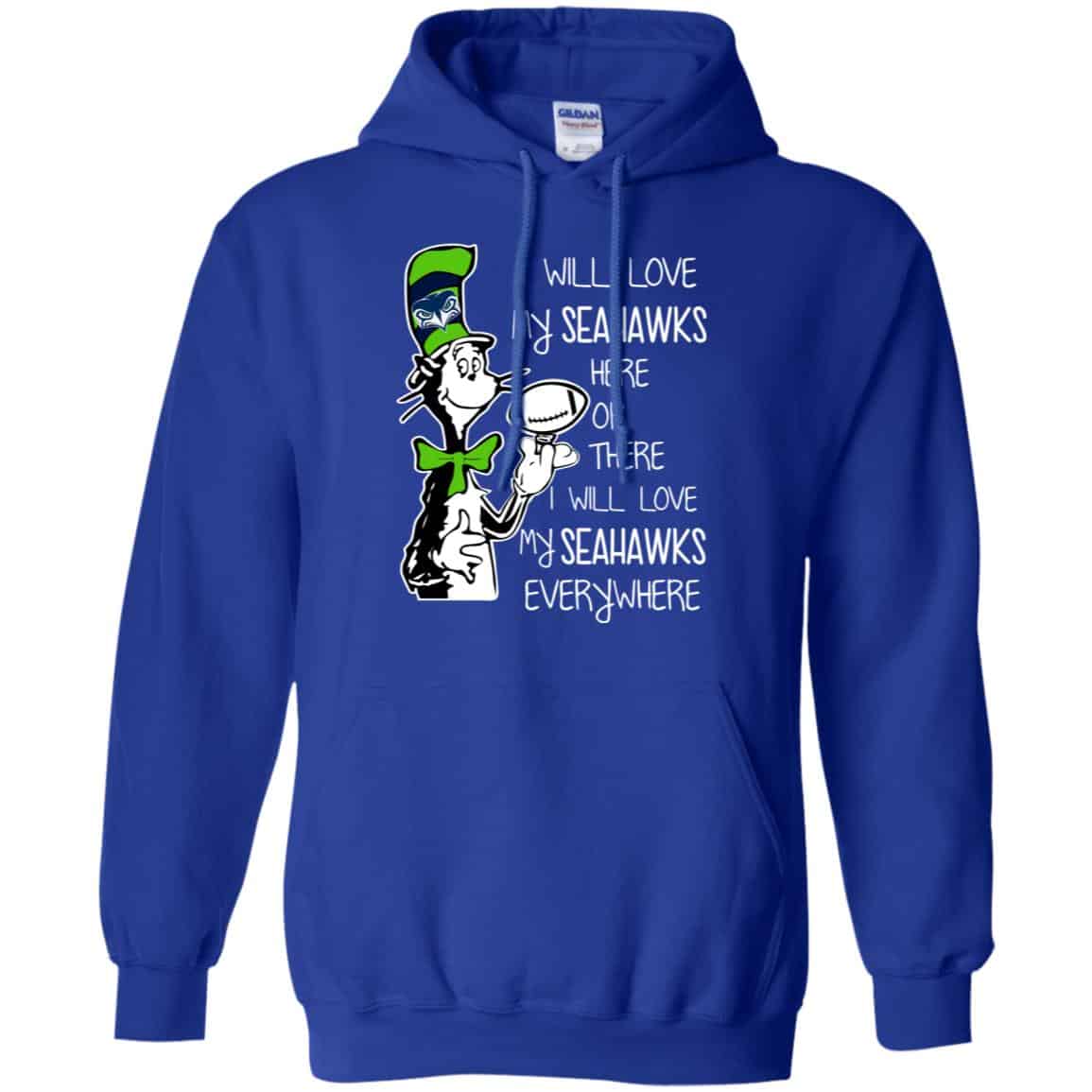 Seattle Seahawks: I Will Love Seahawks Here Or There I Will Love My Seahawks Everywhere T-Shirts, Hoodie, Tank