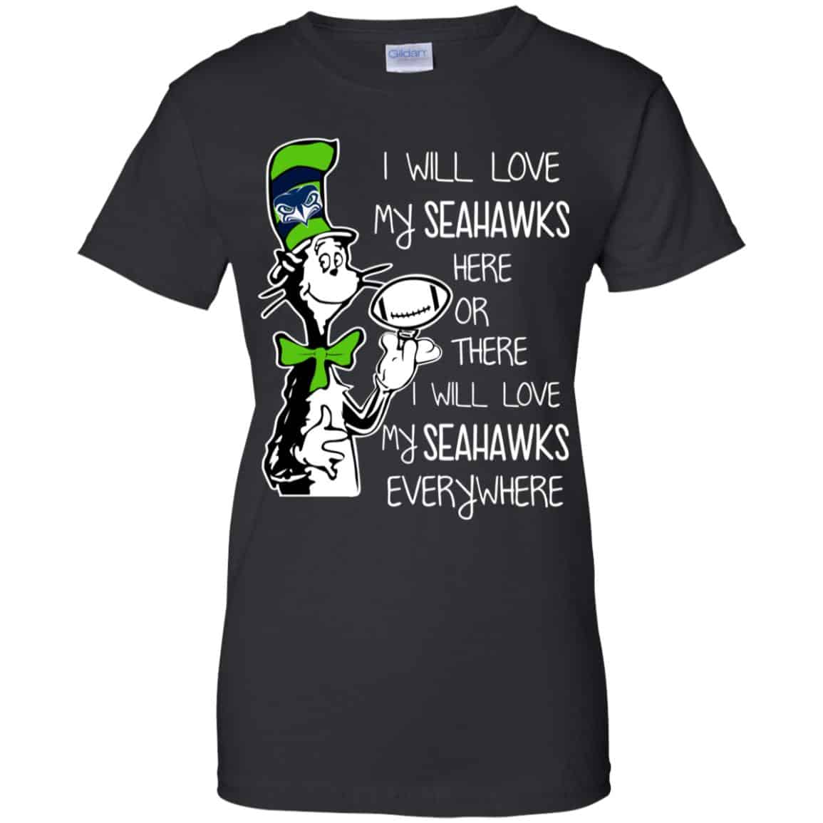 Seattle Seahawks: I Will Love Seahawks Here Or There I Will Love My Seahawks Everywhere T-Shirts, Hoodie, Tank