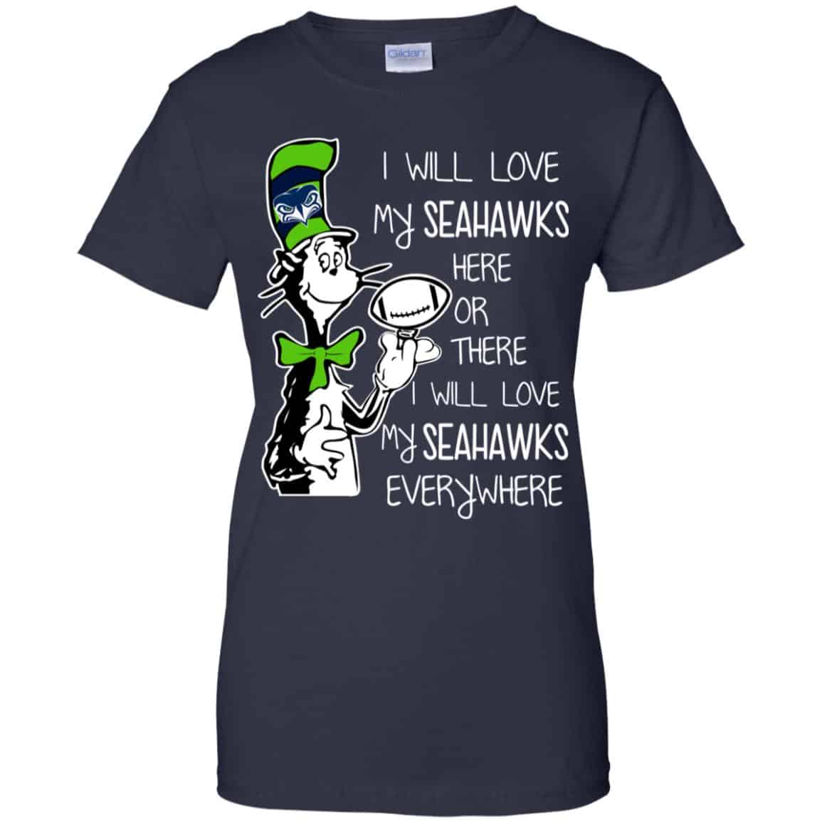 Seattle Seahawks: I Will Love Seahawks Here Or There I Will Love My Seahawks Everywhere T-Shirts, Hoodie, Tank