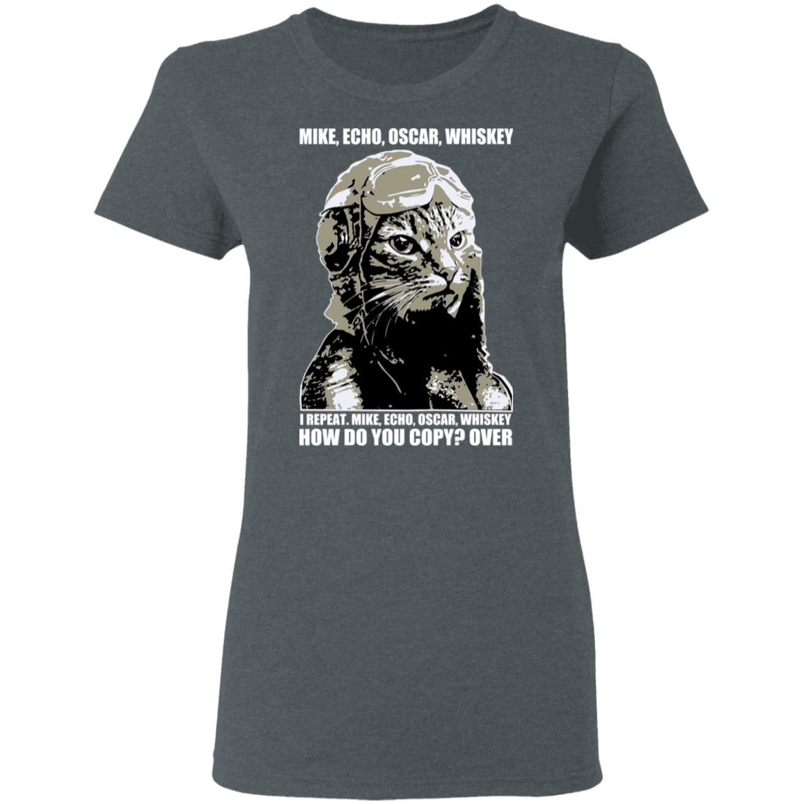 Mike Echo Oscar Whiskey I Repeat Mike Echo Oscar Whiskey Shirt, Hoodie, Tank