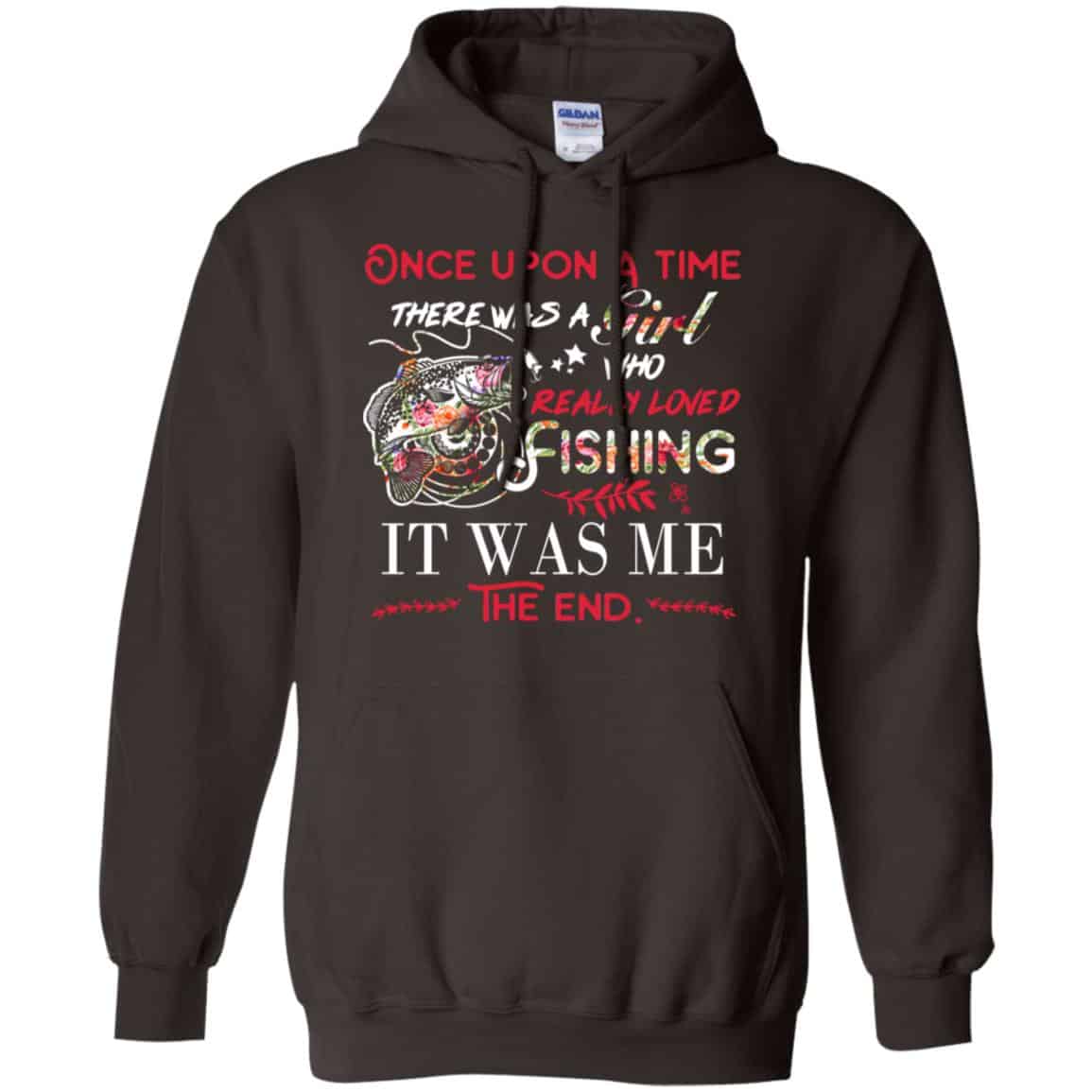 Once Upon A Time There Was A Girl Who Really Loved Fishing It Was Me T-Shirts, Hoodie, Tank