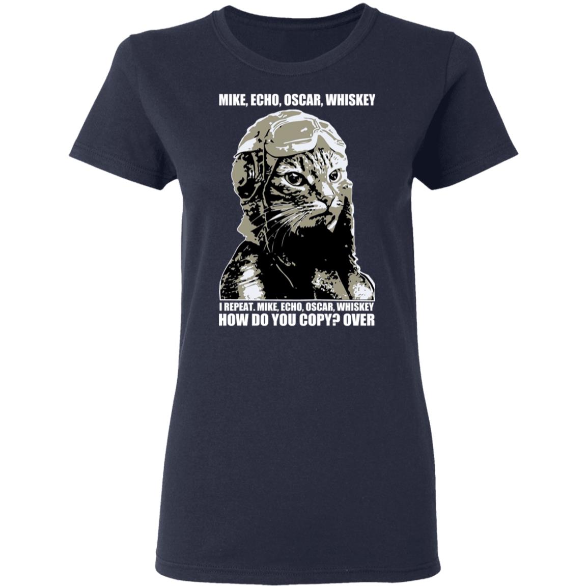 Mike Echo Oscar Whiskey I Repeat Mike Echo Oscar Whiskey Shirt, Hoodie, Tank
