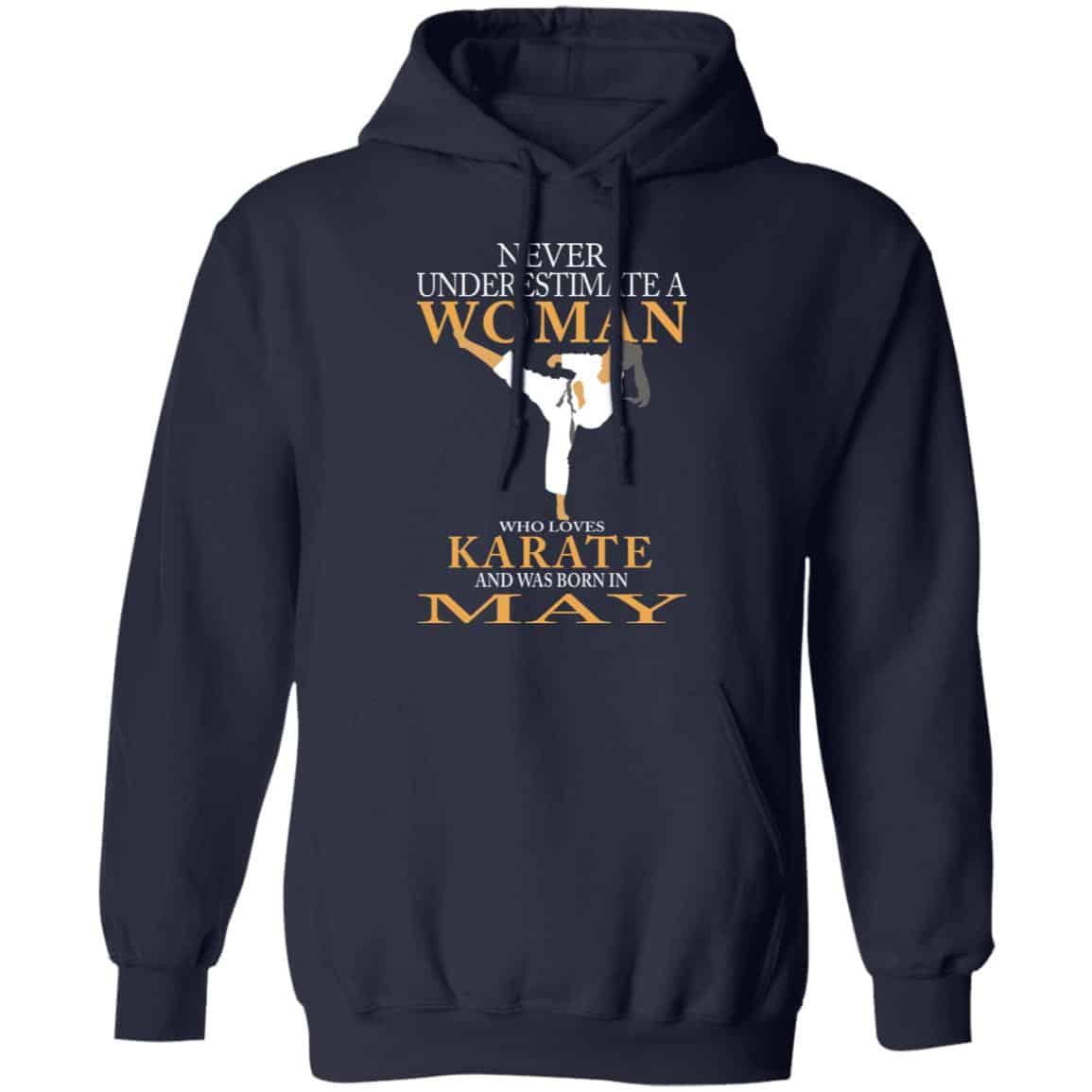 Never Underestimate A Woman Who Loves Karate And Was Born In May Shirt, Hoodie, Tank