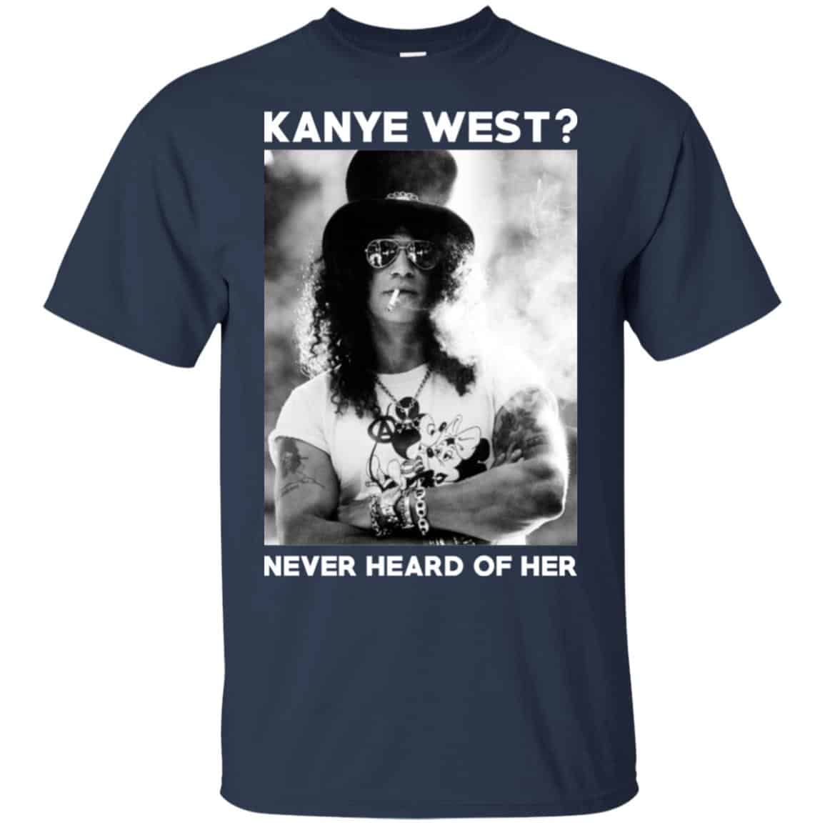 Guns N’ Roses: Kanye West? Never Heard Of Her – Guns N’ Roses T-Shirts, Hoodie, Tank