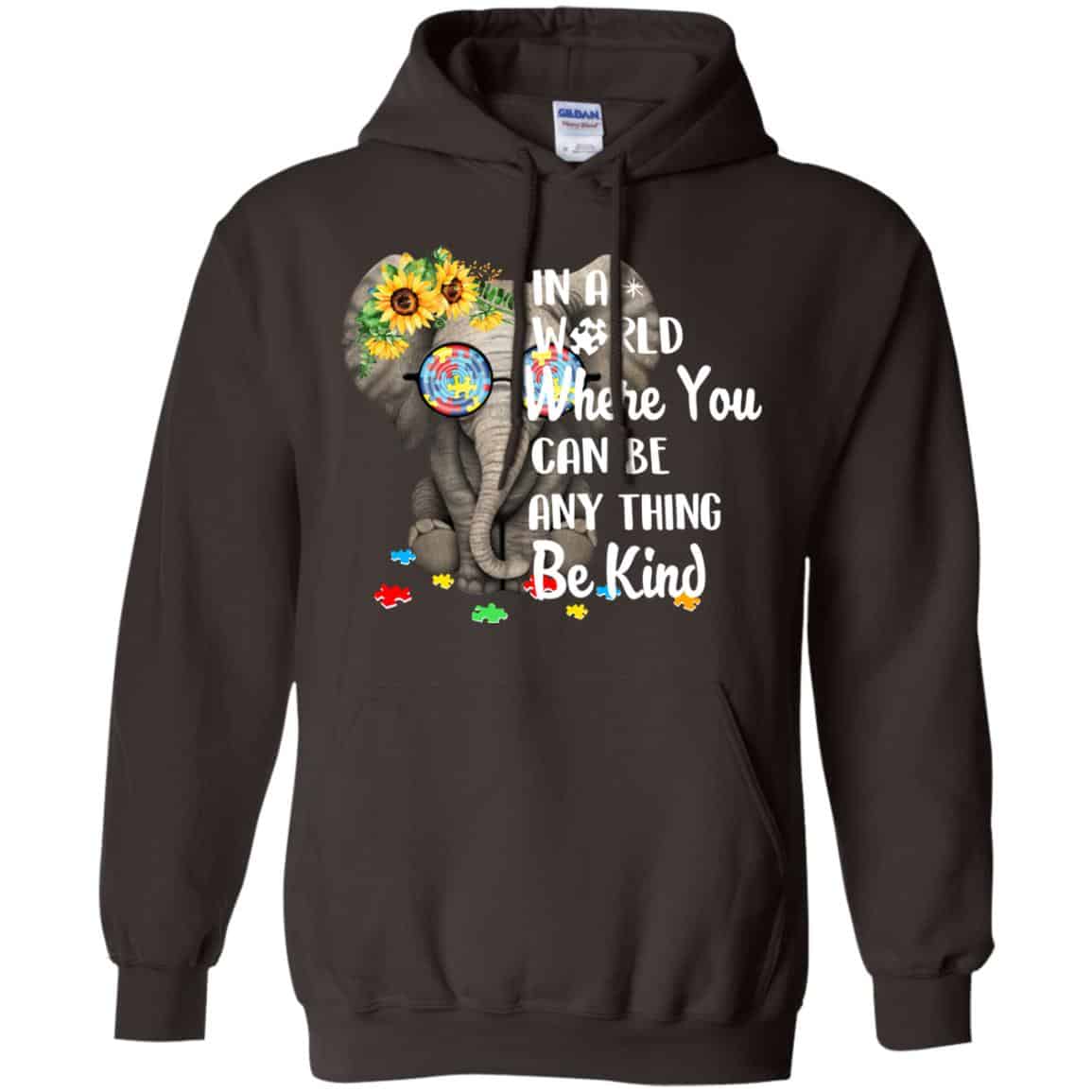 Autism: In A World Where You Can Be Anything Be Kind T-Shirts, Hoodie, Tank