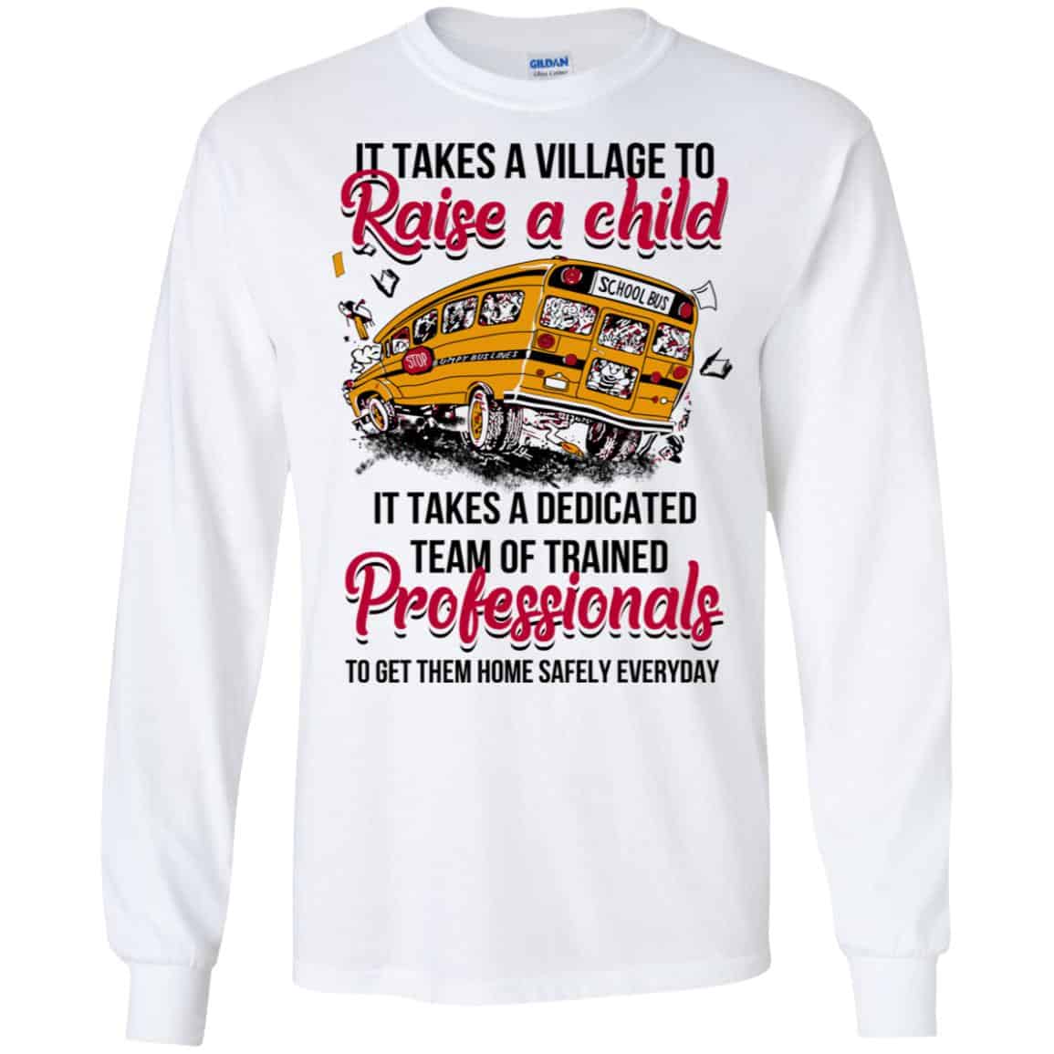 It Takes A Village To Raise A Child It Takes A Dedicated Team Of Trained Professionals To Get Them Home Safely Everyday T-Shirts, Hoodie, Tank