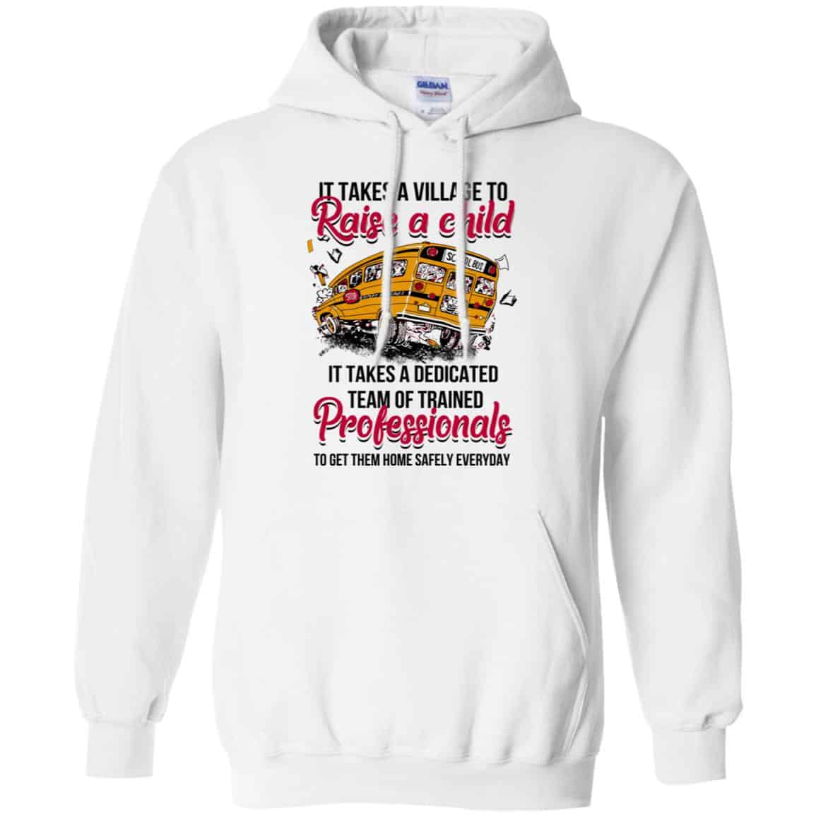 It Takes A Village To Raise A Child It Takes A Dedicated Team Of Trained Professionals To Get Them Home Safely Everyday T-Shirts, Hoodie, Tank