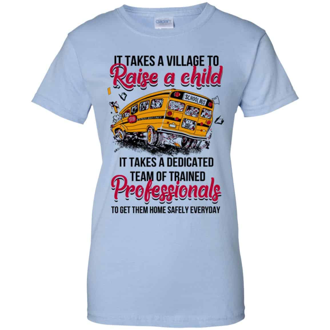 It Takes A Village To Raise A Child It Takes A Dedicated Team Of Trained Professionals To Get Them Home Safely Everyday T-Shirts, Hoodie, Tank