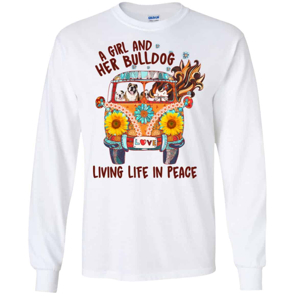 A Girl And Her Bulldog Living Life In Peace T-Shirts, Hoodie, Tank
