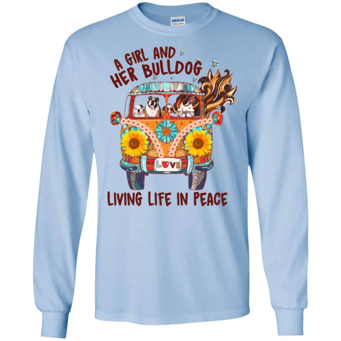A Girl And Her Bulldog Living Life In Peace T-Shirts, Hoodie, Tank