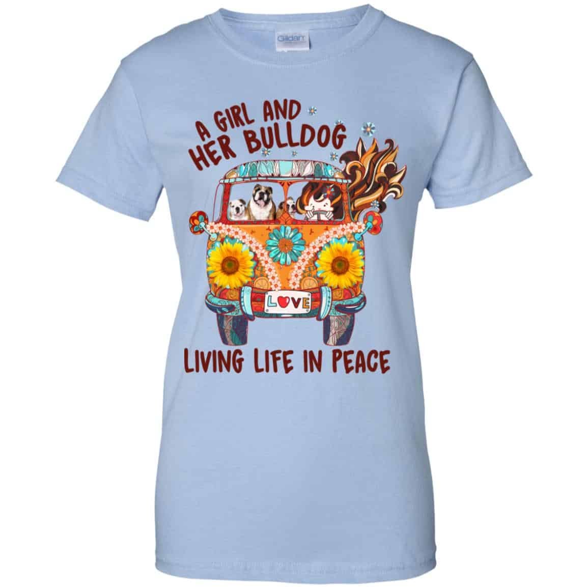 A Girl And Her Bulldog Living Life In Peace T-Shirts, Hoodie, Tank