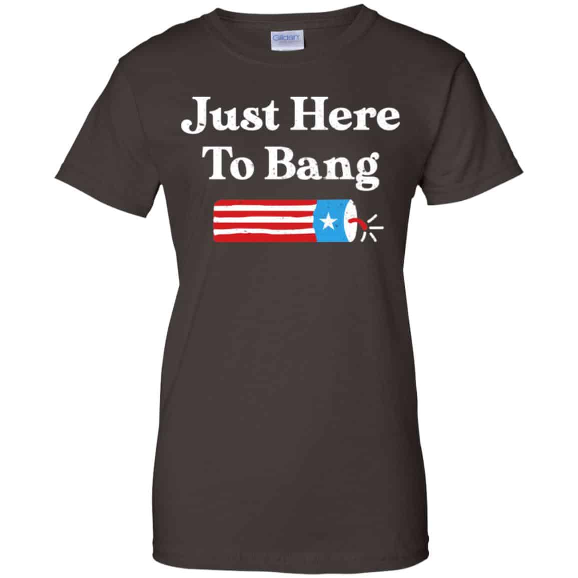 Just Here to Bang 4th of July Shirt, Hoodie, Tank