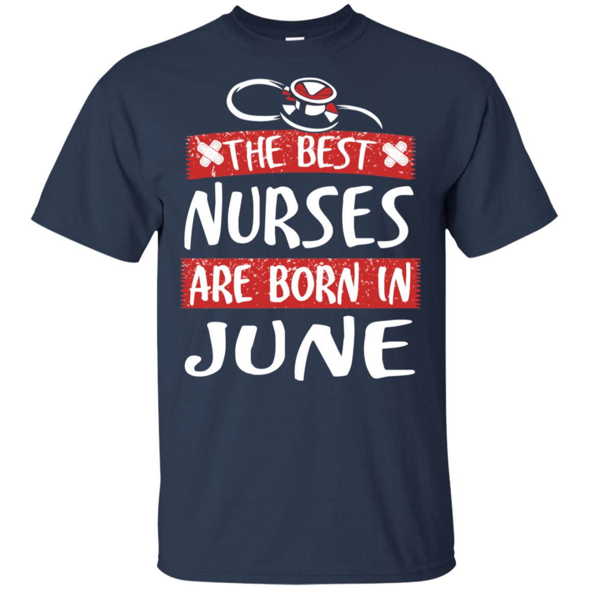 The Best Nurses Are Born In June Birthday T-Shirts, Hoodie, Tank