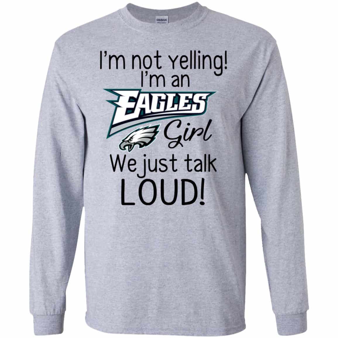 I’m Not Yelling I’m A Philadelphia Eagles Girl We Just Talk Loud T-Shirts, Hoodie, Tank