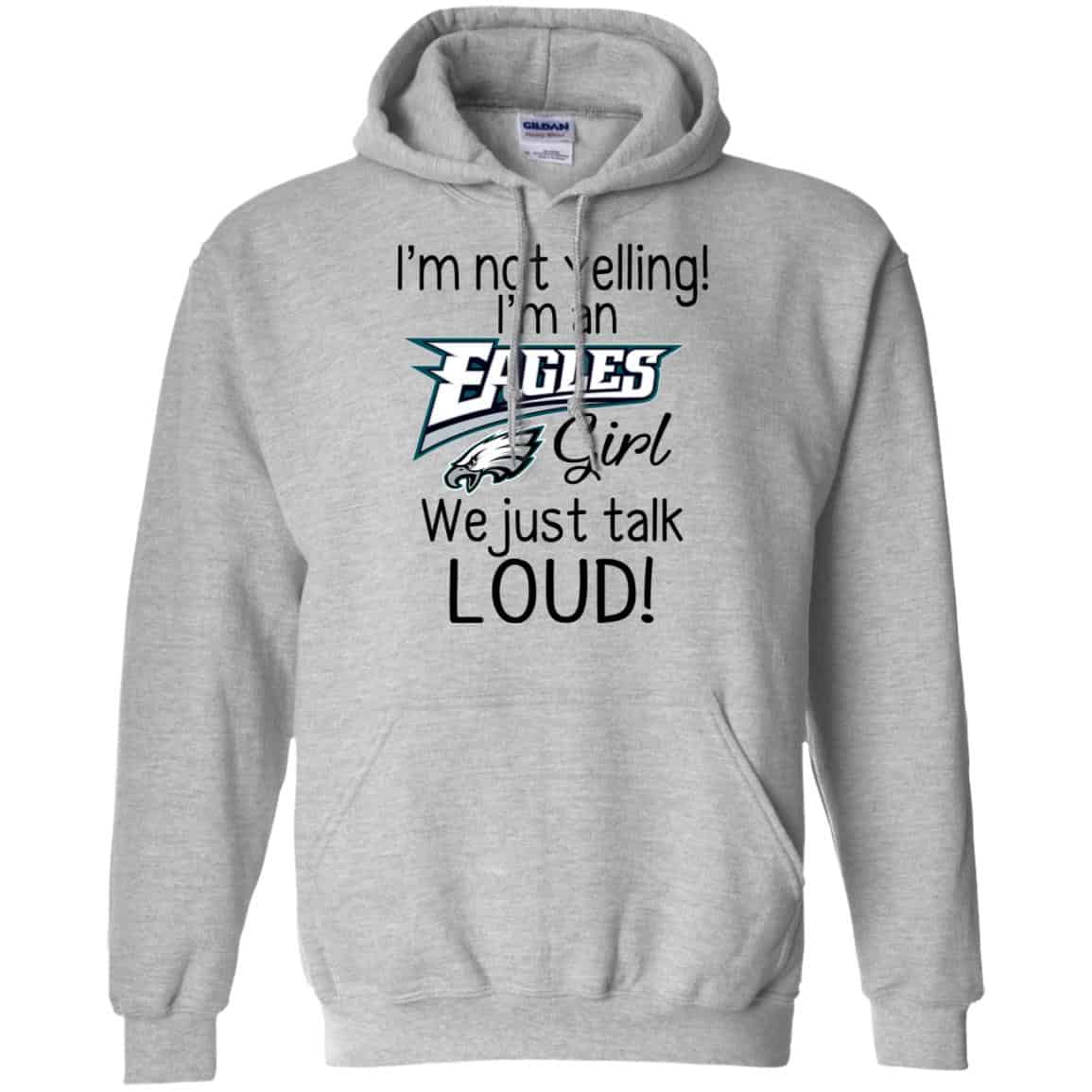 I’m Not Yelling I’m A Philadelphia Eagles Girl We Just Talk Loud T-Shirts, Hoodie, Tank