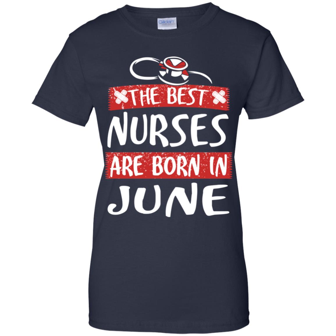 The Best Nurses Are Born In June Birthday T-Shirts, Hoodie, Tank