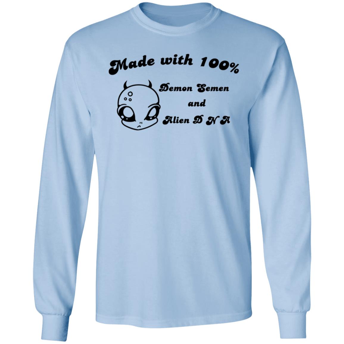 Alien Made With 100% Demon Semen And Alien DNA Shirt, Hoodie, Tank