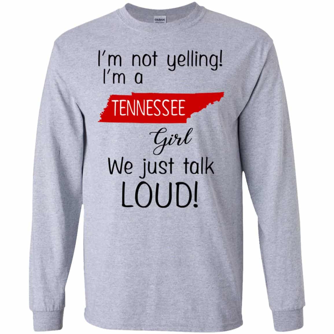 I’m Not Yelling I’m A Tennessee Girl We Just Talk Loud T-Shirts, Hoodie, Tank