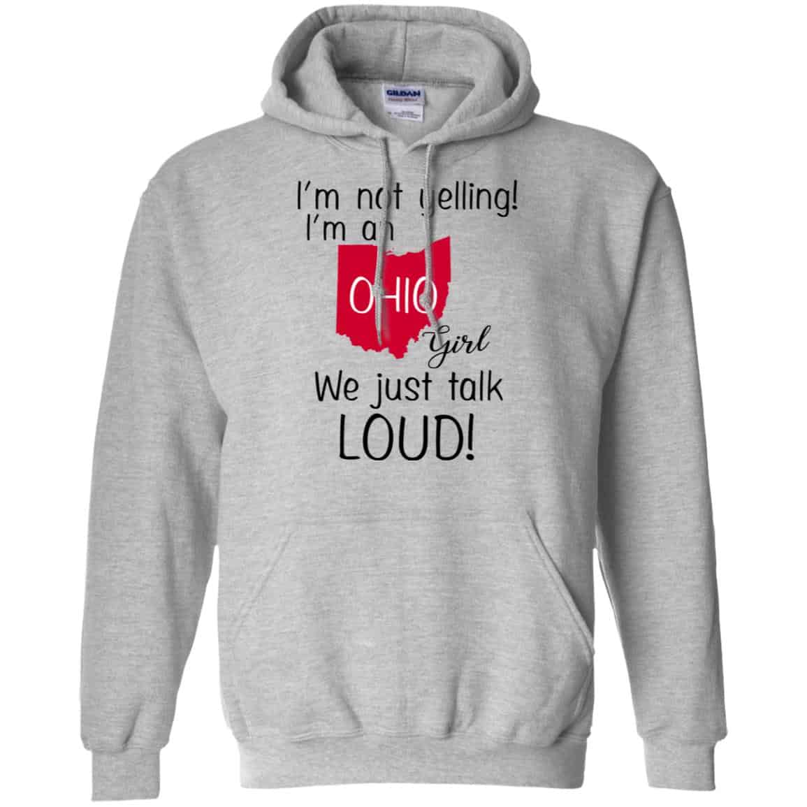 I’m Not Yelling I’m An Ohio Girl We Just Talk Loud T-Shirts, Hoodie, Tank