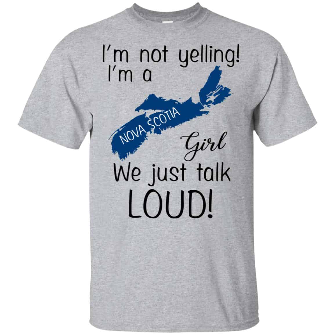I’m Not Yelling I’m A Nova Scotia Girl We Just Talk Loud T-Shirts, Hoodie, Tank