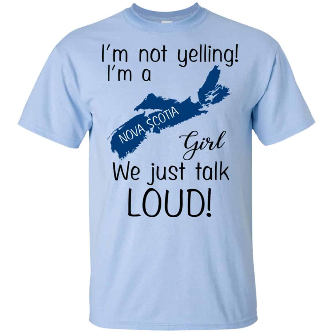 I’m Not Yelling I’m A Nova Scotia Girl We Just Talk Loud T-Shirts, Hoodie, Tank
