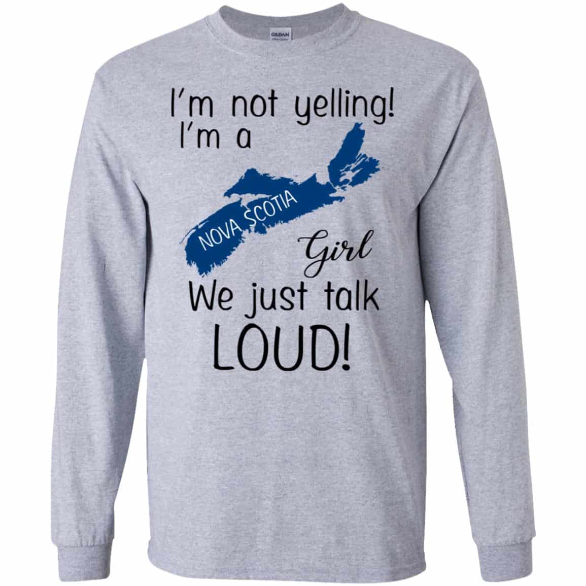I’m Not Yelling I’m A Nova Scotia Girl We Just Talk Loud T-Shirts, Hoodie, Tank