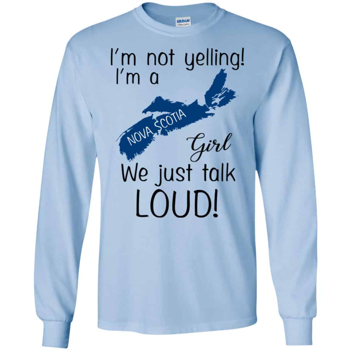I’m Not Yelling I’m A Nova Scotia Girl We Just Talk Loud T-Shirts, Hoodie, Tank
