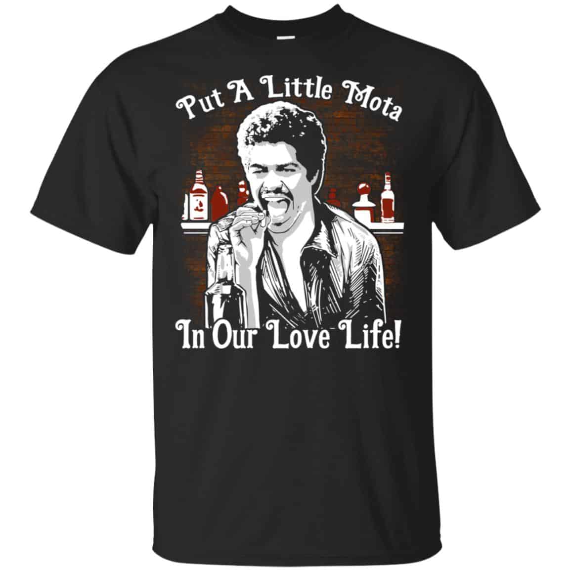 Put A Little Mota In Our Live Life Shirt, Hoodie, Tank