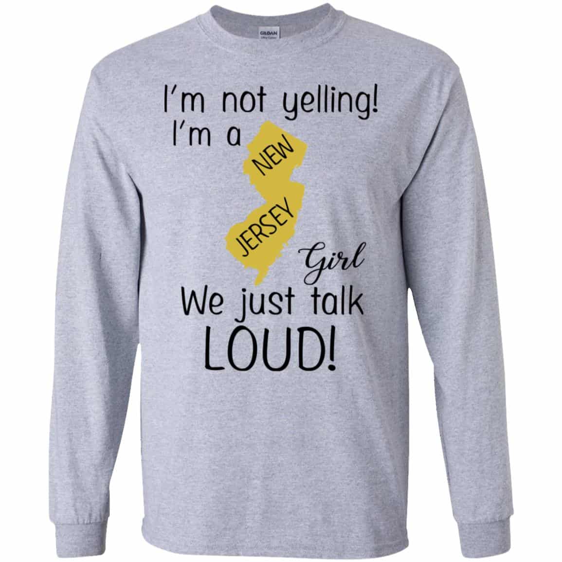 I’m Not Yelling I’m A New Jersey Girl We Just Talk Loud T-Shirts, Hoodie, Tank