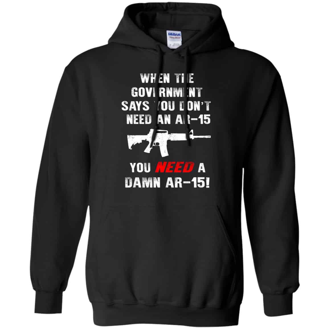 When The Government Says You Don’t Need An Ar-15 You Need A Ar-15 Shirt, Hoodie, Tank