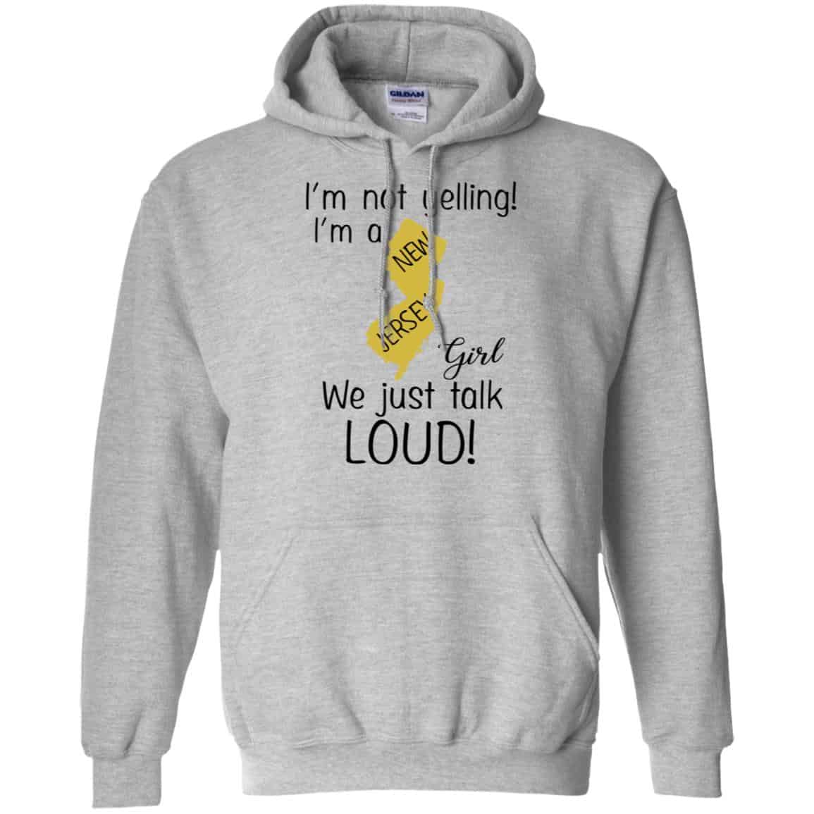 I’m Not Yelling I’m A New Jersey Girl We Just Talk Loud T-Shirts, Hoodie, Tank