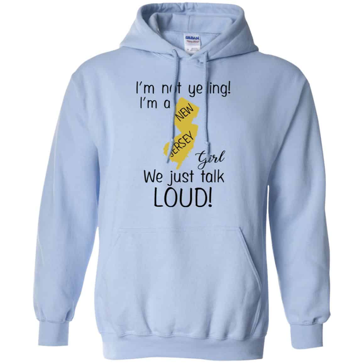 I’m Not Yelling I’m A New Jersey Girl We Just Talk Loud T-Shirts, Hoodie, Tank