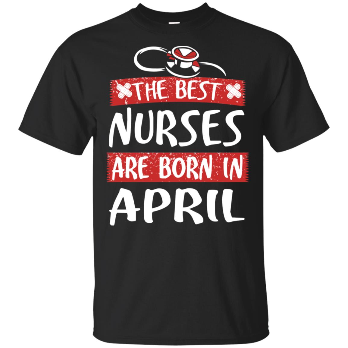 The Best Nurses Are Born In April Birthday T-Shirts, Hoodie, Tank